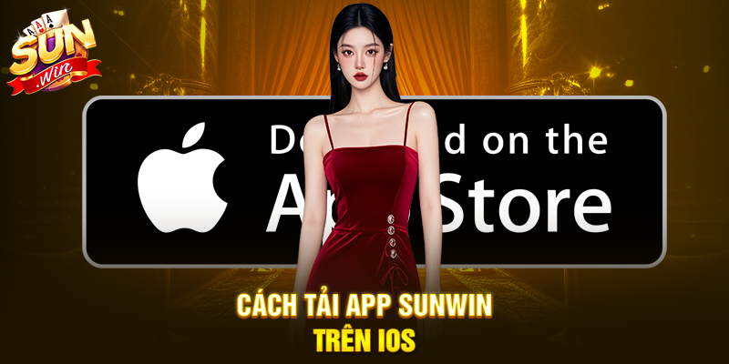 Cách tải app Sunwin trên iOS
