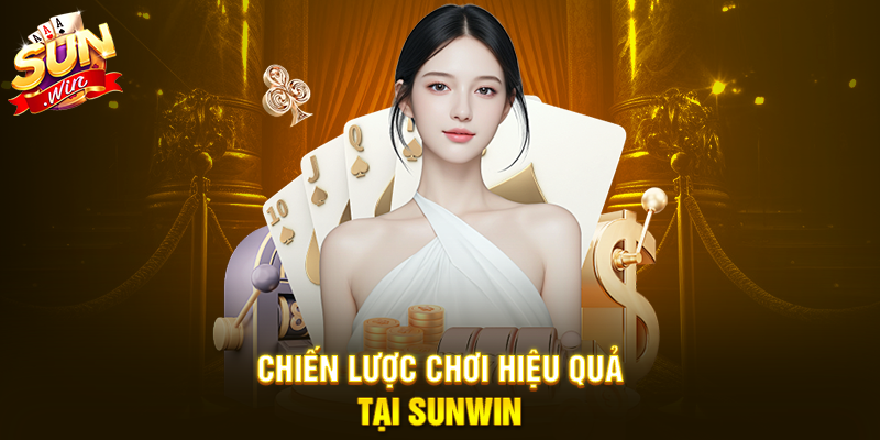 Chiến lược chơi hiệu quả tại Sunwin