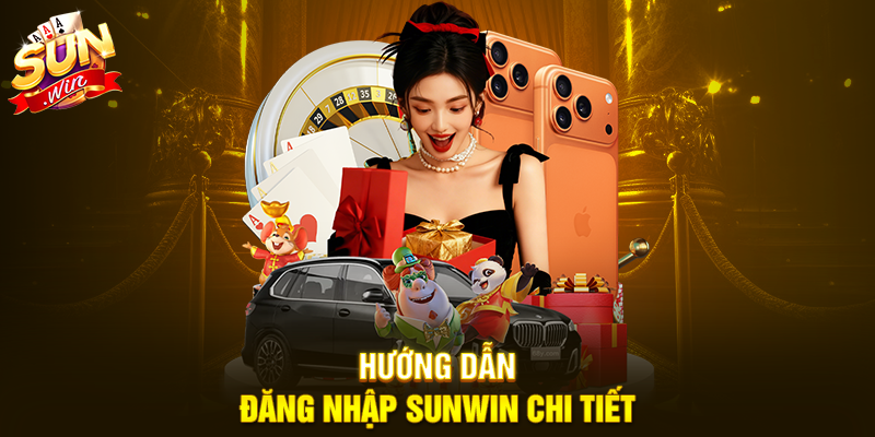 Hướng dẫn Đăng Nhập Sunwin chi tiết