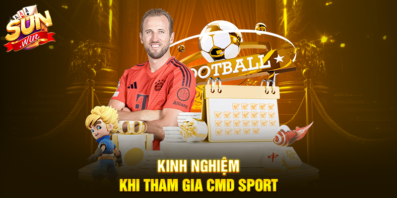 Kinh nghiệm khi tham gia CMD Sport