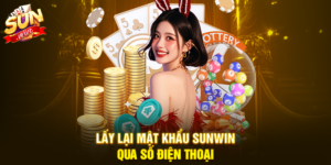 Lấy lại mật khẩu Sunwin qua số điện thoại