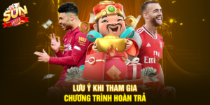 Lưu ý khi tham gia chương trình hoàn trả
