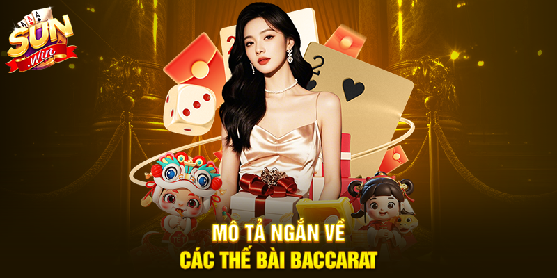 Mô tả ngắn về các thế bài Baccarat