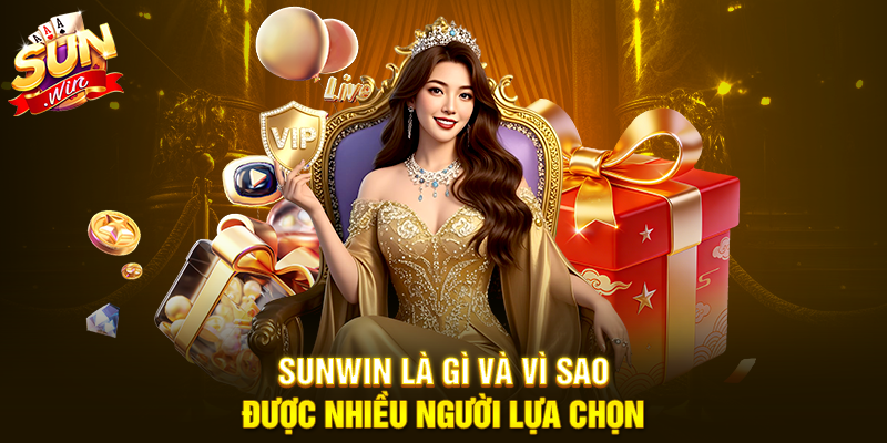 Sunwin là gì và vì sao được nhiều người lựa chọn