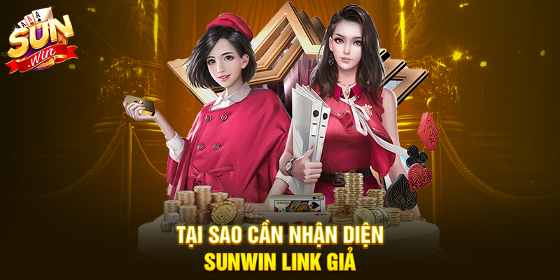 Tại sao cần nhận diện Sunwin link giả