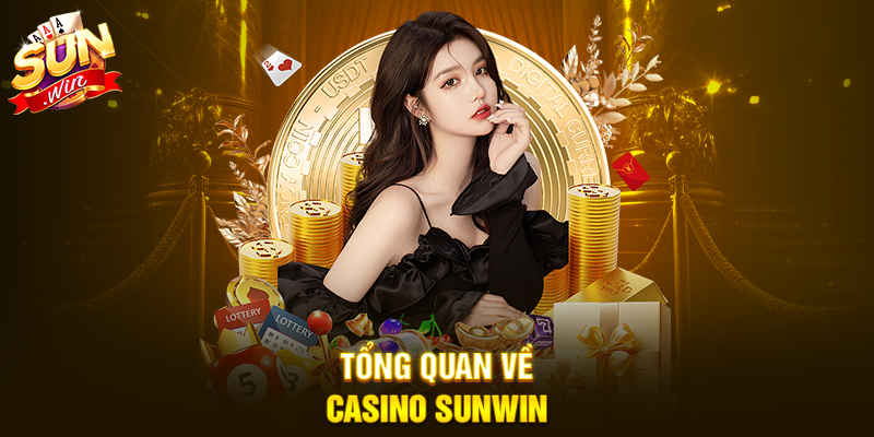 Tổng quan về Casino Sunwin