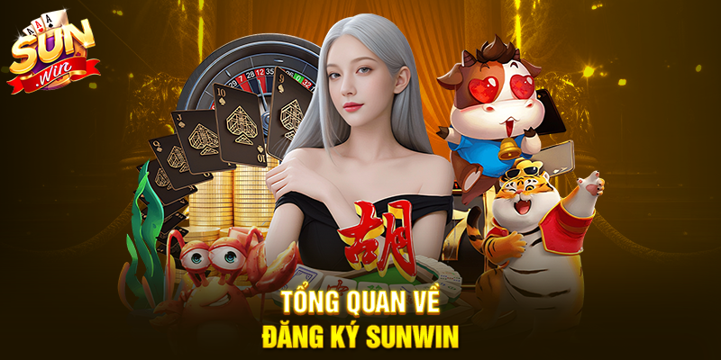 Tổng quan về Đăng Ký Sunwin