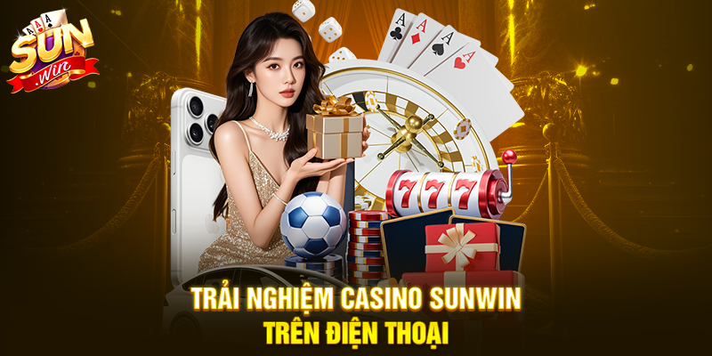 Trải nghiệm sảnh trực tiếp trong Casino Sunwin